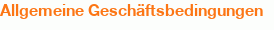 Allgemeine Geschäftsbedingungen